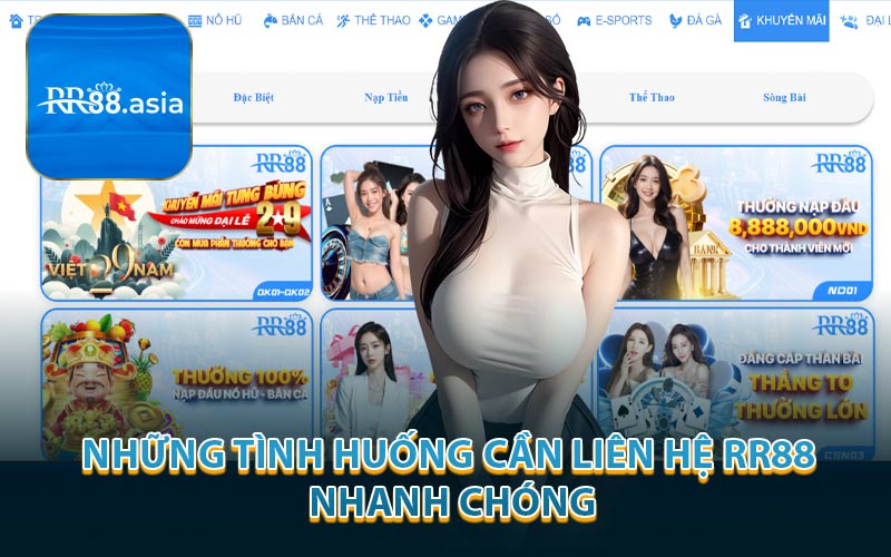 Những Tình Huống Cần Liên Hệ RR88 Nhanh Chóng